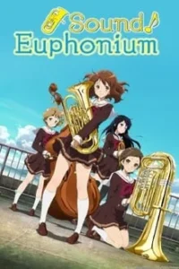 Hibike! Euphonium 3 – Todos Episódios